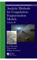 Analytic Methods for Coagulation-Fragmentation Models, Volume II