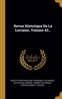 Revue Historique De La Lorraine, Volume 43...