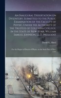 Inaugural Dissertation on Dysentery. Submitted to the Public Examination of the Faculty of Physic, Under the Authority of the Trustees of Columbia College, in the State of New-York, William Samuel Johnson, LL.D. President; for the Degree of Doctor.