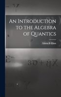 An Introduction to the Algebra of Quantics