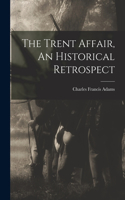 Trent Affair, An Historical Retrospect