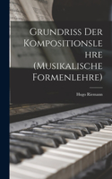 Grundriss der kompositionslehre (musikalische formenlehre)