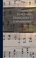 Chansons Populaires Françaises Et Canadiennes: Piano Et Chant
