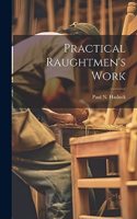 Practical Raughtmen's Work