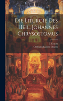 Liturgie Des Heil. Johannes Chrysostomus