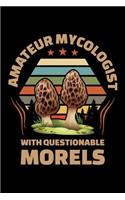 Amateur Mycologist with Questionable Morels