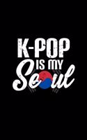 K-Pop Is My Seoul