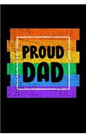 Proud Dad: Cute Gay Pride LGBT Rainbow Flag Journal, LGBT Pride Grunge Distressed Composition Notebook; 6" x 9" 110 pages blank lined diary Back to School