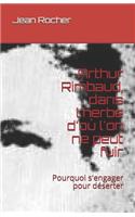Arthur Rimbaud, dans l'herbe d'où l'on ne peut fuir