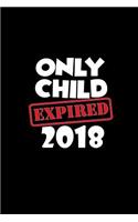 Only child expires 2018
