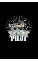 Trust Me I'm A Pilot: Lined Journal - Trust Me I'm A Pilot Airplane Funny Aviation Gift - Black Ruled Diary, Prayer, Gratitude, Writing, Travel, Notebook For Men Women