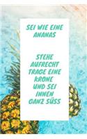 SEI Wie Eine Ananas Stehe Aufrecht Trage Eine Krone Und SEI Innen Ganz Süß