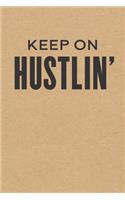 Keep On Hustlin'