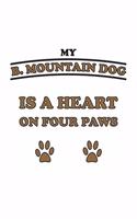 My B. Mountain Dog is a heart on four paws: Tagebuch, Notizbuch, Notizheft Geschenk-Idee für Hunde-Halter Blanko A5 120 Seiten