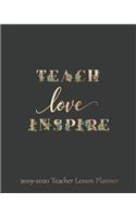 2019-2020 Teacher Lesson Planner Teach Love Inspire: Weekly and Monthly Teacher Planner, Time Management for Teachers, Academic Year 7 Period Lesson Plan and Record Book Gold Lettering W/ Flower