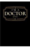 I'm a Doctor of Ethics