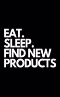 Eat. Sleep. Find New Products