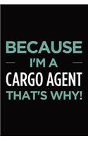 Because I'm a Cargo Agent That's Why: Blank Lined Novelty Office Humor Themed Notebook to Write In: With a Versatile Wide Ruled Interior: Mint Text