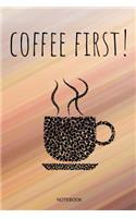 Coffee First Notebook