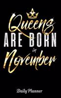 Queens Are Born In November Daily Planner: 6 x 9 Notebook, 120 lined pages, Version 1