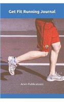 Get Fit Running Journal