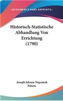 Historisch-Statistische Abhandlung Von Errichtung (1790)