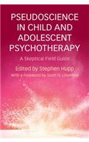 Pseudoscience in Child and Adolescent Psychotherapy