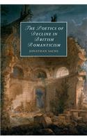The Poetics of Decline in British Romanticism