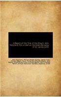 A Report of the Trial of the King V. John Hatchard: For a Libel on the Aides-de-Camp of Sir James Le