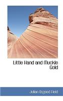 Little Hand and Muckle Gold