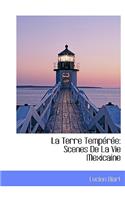 La Terre Temp R E: Scenes de La Vie Mexicaine(French)