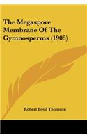 The Megaspore Membrane Of The Gymnosperms (1905)