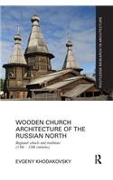 Wooden Church Architecture of the Russian North