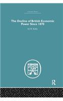 The Decline of British Economic Power Since 1870