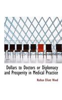 Dollars to Doctors or Diplomacy and Prosperity in Medical Practice