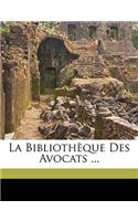 La Bibliothèque Des Avocats ...