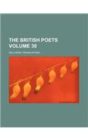 The British Poets Volume 38; Including Translations: (English)