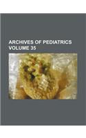 Archives of Pediatrics Volume 35