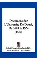 Documens Sur L'Universite De Douai, De 1699 A 1704 (1850)