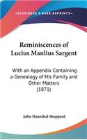 Reminiscences of Lucius Manlius Sargent