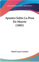 Apuntes Sobre La Pena de Muerte (1885)