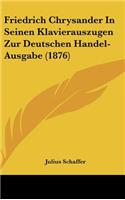 Friedrich Chrysander in Seinen Klavierauszugen Zur Deutschen Handel-Ausgabe (1876)
