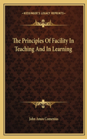 The Principles Of Facility In Teaching And In Learning