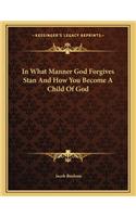 In What Manner God Forgives Stan and How You Become a Child of God