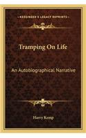 Tramping on Life: An Autobiographical Narrative