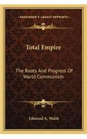 Total Empire: The Roots and Progress of World Communism