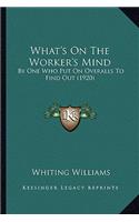 What's on the Worker's Mind