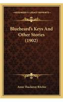 Bluebeard's Keys And Other Stories (1902)