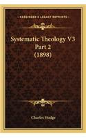 Systematic Theology V3 Part 2 (1898)