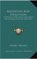 Augustine And Evolution: A Study In The Saint's De Genesi Ad Litteram And De Trinitate